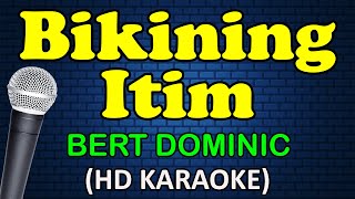 BIKINING ITIM  Bert Dominic HD Karaoke [upl. by Ainoyek554]