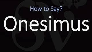 How to Pronounce Onesimus CORRECTLY [upl. by Eloc]