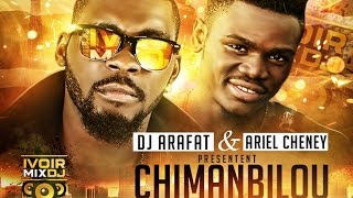 Ivoirmixdj  Dj Arafat et Ariel Sheney  Chimanbilou Clip Officiel [upl. by Kerekes]