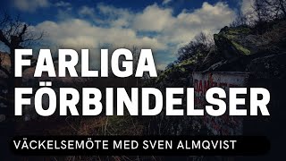 FARLIGA FÖRBINDELSER  Sven Almqvist  1400 81023  Vetlanda Friförsamling [upl. by Ades391]