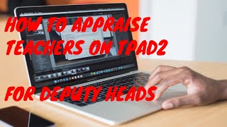 HOW TO APPRAISE TEACHERS ON TPAD 2 2024  Deputy Heads [upl. by Efar]