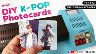 DIY KPOP PHOTOCARDS  APPLY COLD LAMINATING FILM PART 1  CANON G3020 PRINTER  GLITTER NIGHT [upl. by Aremat]