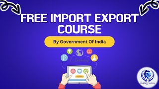 Free Import Export Course By Government Of India [upl. by Lon]