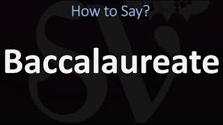 How to Pronounce Baccalaureate CORRECTLY [upl. by Aihsik]