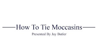 How To Tie Moccasins [upl. by Summers]