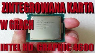 Zintegrowana Karta Graficzna W Grach Intel HD Graphics 4600 [upl. by Anyah]