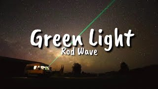 Rod Wave  Green Light Lyrics [upl. by Alleunamme]