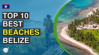 Top 10 Best Beaches in Belize [upl. by Ainegul875]