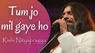 Tum Jo Mil Gaye Ho with Lyrics  Rishi Nityapragya [upl. by Eekcaj]