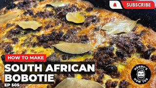 How To Make South African Bobotie  Ep 505 [upl. by Reeve]