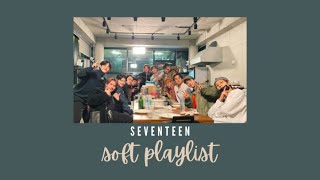 playlist  seventeen soft playlist ✧ [upl. by Eitirahc780]