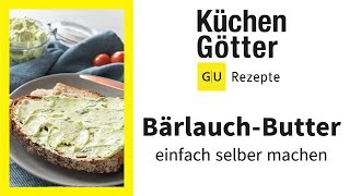 BärlauchButter selber machen ▸ Howto ▸ Küchengötter [upl. by Ocirrej535]