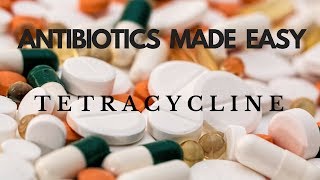 Antibiotics Made Easy Tetracycline [upl. by Rebeca]