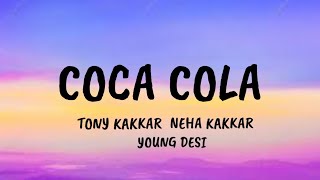 Coca Cola  Lyrics Tony Kakkar Neha Kakkar [upl. by Ecirtak611]