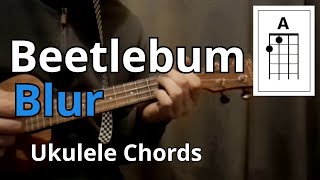 Beetlebum  Blur Ukulele Chords [upl. by Anaeerb]