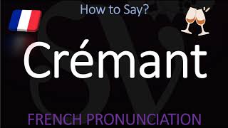 How to pronounce Crémant Alsace Bourgogne Loire Bordeaux French Sparkling Wine Pronunciation [upl. by Hcurob]