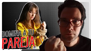 Como DOMINAR a tu PAREJA 🧠 4 FORMAS de MANIPULACIÓN PSICOLÓGICA [upl. by Alyahsal947]