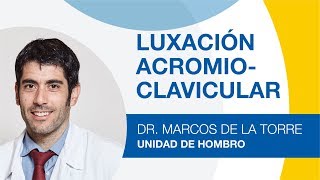 LUXACIÓN ACROMIOCLAVICULAR [upl. by Opiak]