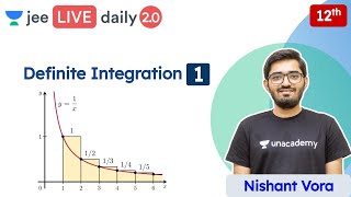 JEE 2022 Definite Integration L1  Class 12  Unacademy JEE  JEE Maths  Nishant Vora [upl. by Tabina183]