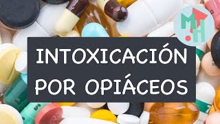 ‼️INTOXICACIÓN POR OPIÁCEOS Lo que necesitas saber💊 [upl. by Yael]