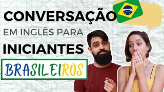 Conversação Em Inglês Para Iniciantes Brasileiros  Básico [upl. by Dierolf]