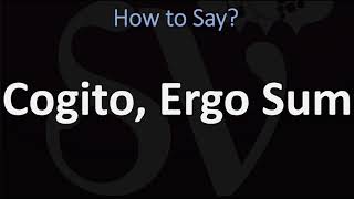 How to Pronounce Cogito Ergo Sum CORRECTLY [upl. by Abran175]