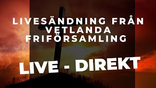 LIVE Väckelsemöte  Jan Sköld  Vetlanda Friförsamling [upl. by Ethban]