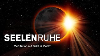 Seelenruhe  Meditation mit Silke Schäfer amp Moritz Schneider [upl. by Raychel]