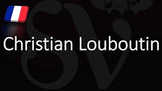 How to Pronounce Christian Louboutin CORRECTLY French Luxury Brand Pronunciation [upl. by Annaiek]