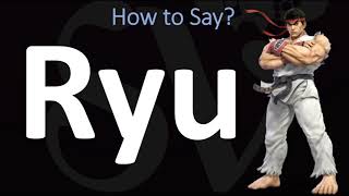 How to Pronounce Ryu STREET FIGHTER [upl. by Krakow]