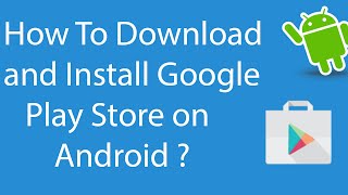 How To Download and Install Google Play Store On Android [upl. by Ybanrab625]