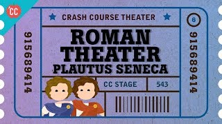 Roman Theater with Plautus Terence and Seneca Crash Course Theater 6 [upl. by Ahsiak971]