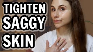 How to TIGHTEN SAGGY SKIN Dr Dray [upl. by Areehs871]