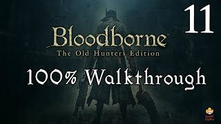 Bloodborne  Walkthrough Part 11 Lecture Building [upl. by Zetram514]