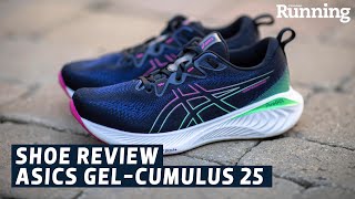 SHOE REVIEW Asics GelCumulus 25 [upl. by Rosenblatt]