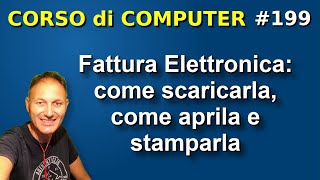 199 Fattura elettronica come scaricarla e stamparla  Daniele Castelletti  AssMaggiolina [upl. by Ntsyrk]