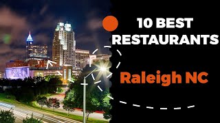 10 Best Restaurants in Raleigh North Carolina 2022  Top places the locals eat in Raleigh NC [upl. by Aifoz]