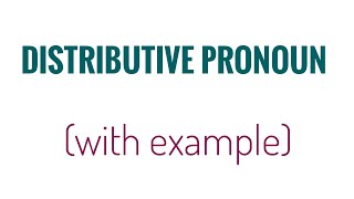 Distributive Pronoun with Examples [upl. by Edras411]