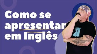 Como se apresentar em Inglês  Curso Completo  aula 02 [upl. by Penney7]