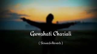 Guwahati Chariali SlowedReverb Song  New Bodo Song  RB Music [upl. by Thorn]