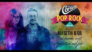 Dil Karda AyAgar Tum Mil Jao By Ali Sethi amp QuratulAin Balouch CornettoPopRock3 [upl. by Aderb]