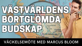 VÄSTVÄRLDENS BORTGLÖMDA BUDSKAP  Marcus Bloom  Vetlanda Friförsamling [upl. by Yereffej687]