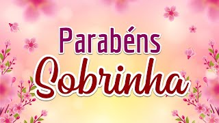 Parabéns Sobrinha  Mensagem de Feliz Aniversário para Sobrinha Querida [upl. by Coppola727]