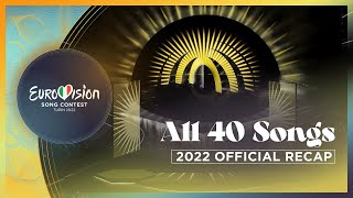 OFFICIAL RECAP All 40 songs of the Eurovision Song Contest 2022 [upl. by Sharl27]