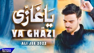 Ya Ghazi  Ali Jee  2022  1444 [upl. by Ellekram922]