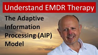 Understand EMDR  The Adaptive Information Processing AIP Model [upl. by Eneres]