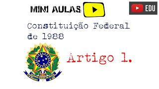 Constituição Federal de 1988  Artigo 1 [upl. by Luiza]