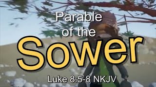 ♫ Parable of the Sower Song Luke 8 NKJV ♫ [upl. by Maxantia]