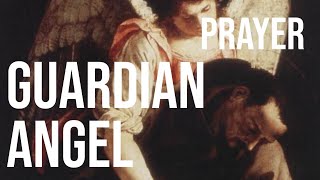 GUARDIAN Angel Prayer [upl. by Tekcirc]