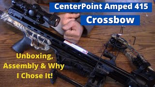 CenterPoint Amped 415 Crossbow Unboxing Assembly And Why I Choose It Over Other Crossbows [upl. by Alahcim694]